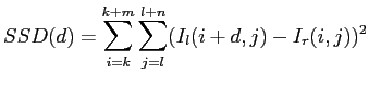 $displaystyle SSD(d) = sum limits_{i=k}^{k+m} sum limits_{j=l}^{l+n} (I_l(i+d,j)-I_r(i,j))^2$