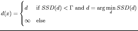 $displaystyle d(x) = begin{cases}d & text{if $SSD(d) < Gamma$ and $d = argminlimits_{d}SSD(d)$} infty & text{else} end{cases}$