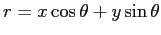 $ r = xcostheta+ ysintheta$