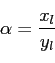 begin{equation*}begin{aligned}alpha = frac{x_l}{y_l} end{aligned}end{equation*}