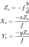 begin{equation*}begin{aligned}Z_c = -ffrac{b}{d}  X_c = frac{-xZ_c}{f}  Y_c = frac{-yZ_c}{f} end{aligned}end{equation*}