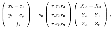 $displaystyle left( begin{array}{ccc} x_b - c_x y_b - c_y -f_k end{array...
...( begin{array}{ccc} X_w - X_0  Y_w - Y_0  Z_w - Z_0 end{array} right) ,$